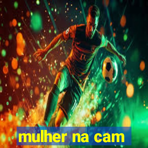 mulher na cam